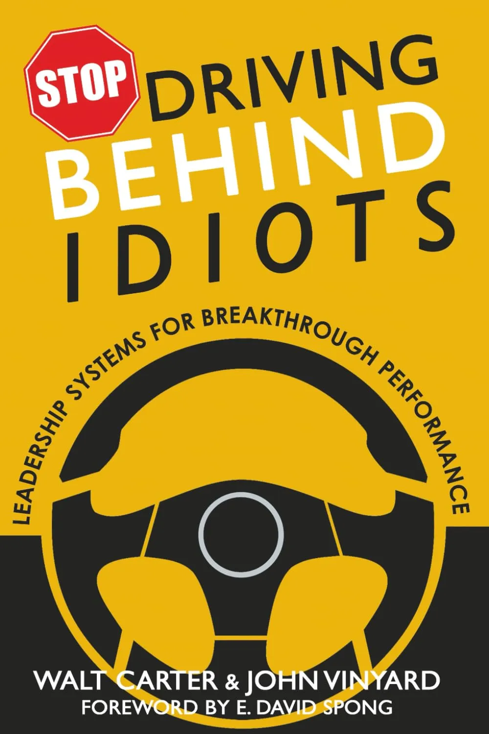 Stop Driving Behind Idiots: Leadership Systems for Breakthrough Performance Paperback  May 10, 2025